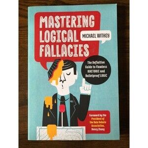 Mastering Logical Fallacies: The Definitive Guide to Flawless Logic